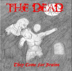 The Dead (USA) : They Come For Brains
